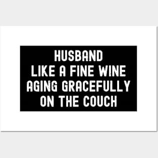 Husband Like a Fine Wine, Aging Gracefully on the Couch Posters and Art